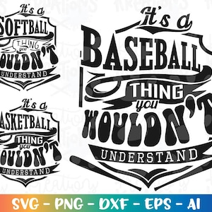 It's a Baseball thing you wouldn't understand SVG Basketball Softball quote cut files Cricut Silhouette Download vector png dxf