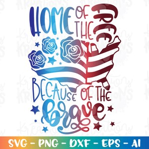4 juli SVG Home of the Free vanwege de dappere SVG Roses USA vlag Memorial Day Military Day print opstrijkbaar gesneden bestand Cricut Silhouette