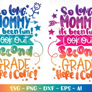 Graduation svg Back to school So long Mommy it&#39;s been fun, look out 2nd Grade here I come! print iron on cut file Cricut Silhouete Download