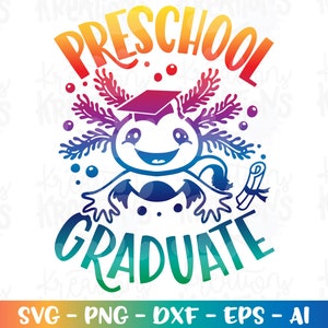 Graduation svg PRESCHOOL graduate svg Axolotl Kinder niedliches svg print Abziehbild-Schnittdatei Cricut Silhouete Download Vektor Png dxf Sublimation