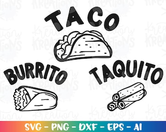 Taco Burrito Taquito svg Matching Shirts SVG father&#39;s day mother&#39;s day cute baby print cut file Cricut Silhouette Download vector png dxf