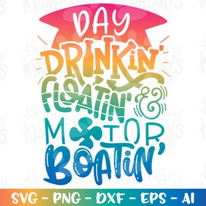 Day Drinkin' Floatin' and Motor Boatin' svg Lake quote southern summer camping color print decal iron on cut file silhouette cricut studio image 1