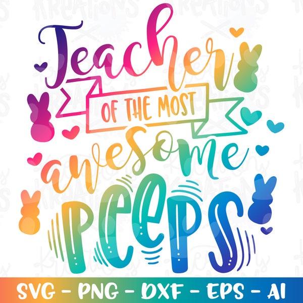 Easter Teacher SVG Teacher of the most awesome peeps svg cute print iron on cut files Cricut Silhouette Instant Download vector SVG png dxf