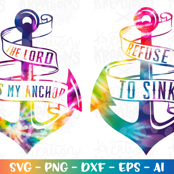 The Lord is my ancor SVG Refuse to Sink svg anchor quotes motivational cut file Prints Iron on Cricut Download vector png Sublimation