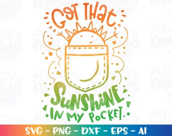 Got that Sunshine in my pocket svg summer quote cute hand drawn kids svg print iron on cut file Cricut Silhouette Download SVG png eps dxf