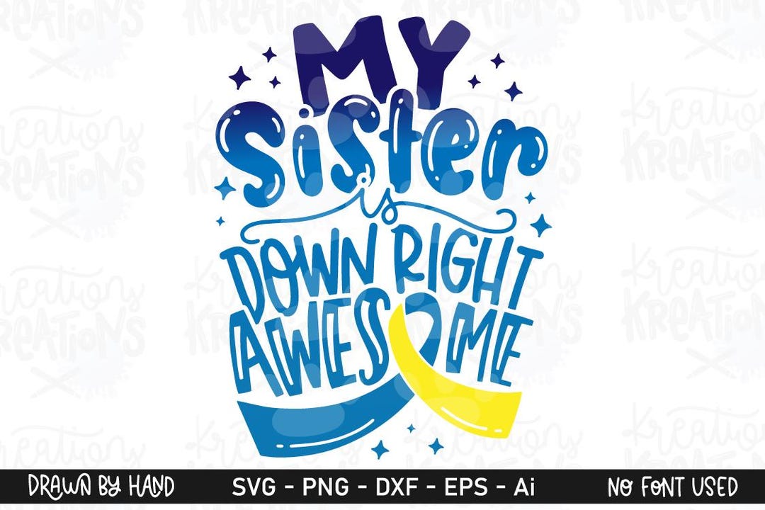 Down Syndrome Awareness Ribbon SVG My Sister is Down Right Awesome Kids ...