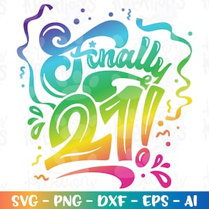 May include: Rainbow gradient design with the text "Finally 21!" in a colorful, whimsical font. The design is perfect for a 21st birthday celebration.