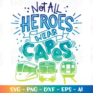 公共交通機関 SVG すべてのヒーローがマントを着用しているわけではない バス 電車 ストリート 鉄道 エッセンシャルワーカー プリント アイロン カット ファイル Cricut シルエット ダウンロード