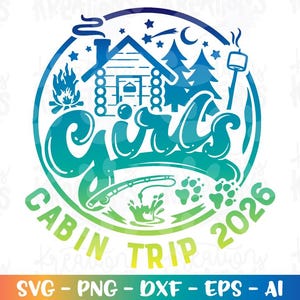 Girls CABIN Trip svg Girls Family Name svg sublimation print decal iron on cut file silhouette cricut cameo download vector png