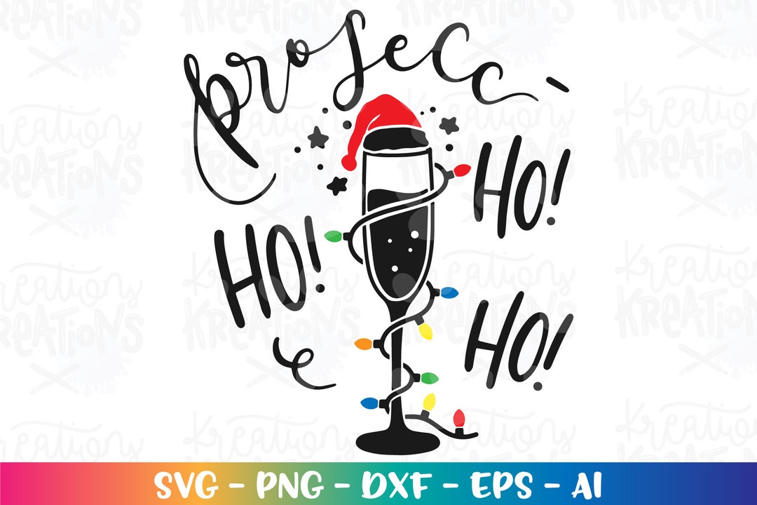 Prosecc-ho Ho Ho SVG Christmas Alcohol Design Funny Svg Print Iron on ...
