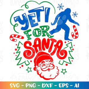 YETI für SANTA SVG Bigfüße Weihnachtskinder Yeti Druck Aufbügeln Schnittdatei Cricut Silhouette Download Vektor SVG Png Dxf Farbsublimation