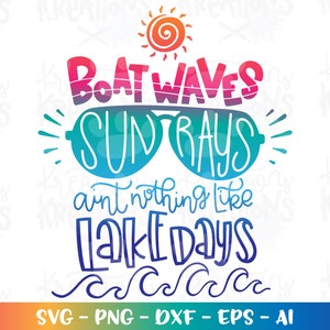 May include: A colorful graphic design with the text "Boat Waves Sun Rays ain't nothing like Lake Days" with a sun and sunglasses graphic. The text is in a rainbow gradient.