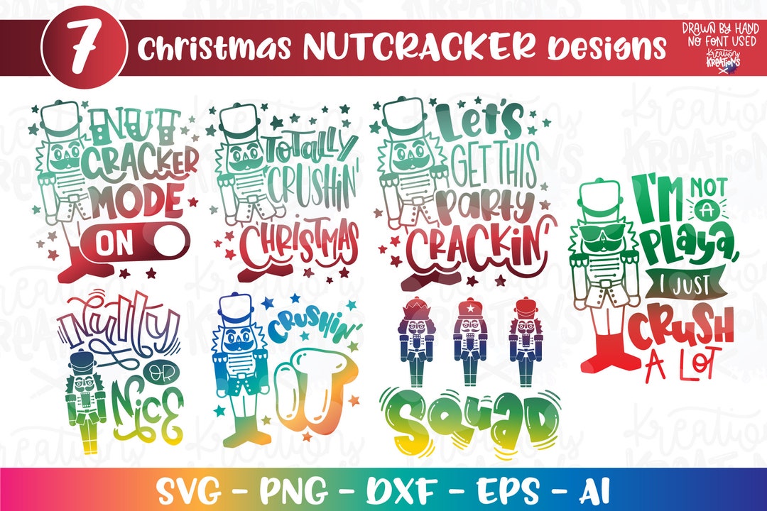 Christmas NUTCRACKER Bundle SVG 7 Designs NUTCRACKER Funny Quotes Print
