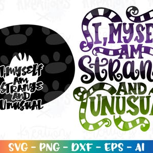 Halloween SVG I, myself am strange and unusual print spooky iron on color cut file Cricut Silhouette Download vector SVG png dxf Sublimation