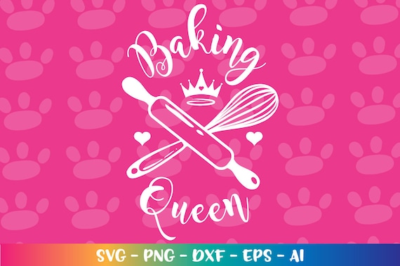 Baking Queen SVG Baking Food Zitat Spruch Wisk Roll Bake Baker Queen  digital aufbügelbar geschnitten Datei Cricut Silhouette Vektor SVG dxf Png  - Etsy Schweiz