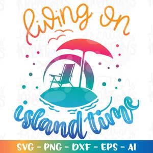 Leven op het eiland tijd SVG zomer strand eiland svg strand citaten knippen cuttabl snijden bestanden Cricut silhouet Instant Download vector png dxf