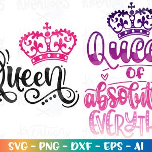 Queen of absolutely everything svg queen crown SVG baby girl sayings svg cut file Cricut Silhouette Instant Download vector SVG png eps dxf