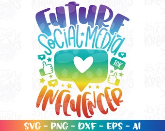 Future Social Media Influencer svg Makeup Artist vlogger girl brand Followers blog baby iron on print cut files Cricut Silhouette Download