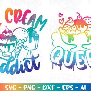 Ice cream Addict svg Sundae Queen scoops funny clipart summer quote kids dairy cute print iron on cut file Cricut Download png dxf