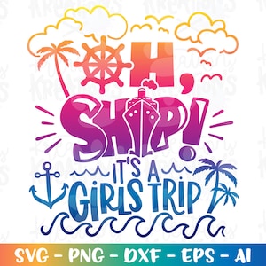 It&#39;s a Girls Trip svg Cruise Life cruisin&#39; cruise shirt print svg decal cut file silhouette cricut cameo download vector svg png Sublimation