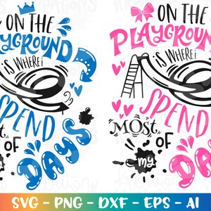 On the Playground is where I spend most of my days SVG Boy girl cute kids printable iron on cut file Cricut Silhouette Download vector png