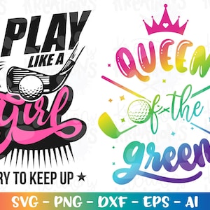 Juego al golf como una niña svg Reina de la pelota de golf verde cita imprimir archivo de corte de hierro Cricut Silueta Descargar vector SVG png dxf Sublimación