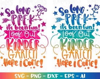 Graduation svg So long Pre-K it's been fun, look out Kindergarten here I come! svg print decal cut file Cricut Silhouete Download png dxf