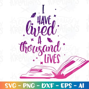 He vivido mil vidas SVG citas de libros diciendo archivos de corte svg con letras dibujadas a mano Cricut Silhouette Instant Download vector SVG png dxf