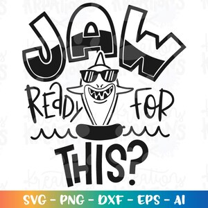 JAW Ready for This? Svg Shark Summer Svg Pool Kids Summer Quotes Print