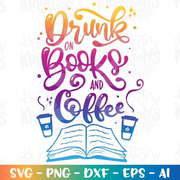 Drunk on Books and Coffee SVG book quotes saying hand drawn lettered svg cut files Cricut Silhouette Instant Download vector SVG png eps dxf