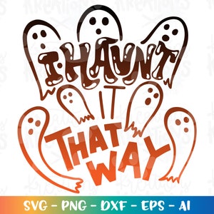 Straszę to w ten sposób svg Halloween zabawne duchy nawiedzające wydruk żelazko na wycięty plik sylwetka cricut cameo pobierz wektor png sublimacja kolor