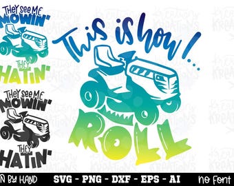 This is how I Roll SVG Lawn Mower They see me Mowin' SVG funny Father's Day iron on printable cut file Cricut Download vector png dxf