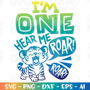 I'm ONE, hear me Roar! SVG tijgerwelp éénjarige verjaardag 1 éénjarige verjaardag afdrukbaar opstrijkbaar gesneden bestand Cricut vector PNG dxf
