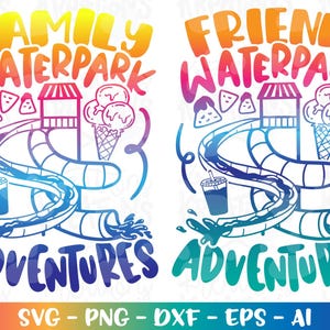 Family Waterpark Adventures svg FRIENDS Water slides trip Vacation print iron on cut file silhouette cricut studio Download Sublimation