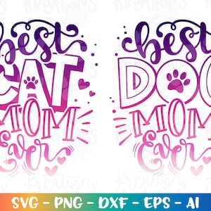 Meilleure maman chien jamais svg meilleure maman chat de tous les temps impression fer sur sticker silhouette coupe fichiers Cricut téléchargement clip art png dxf sublimation