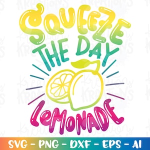 Squeeze the Day limonade svg zomer limonade staan motiverende kinderen afdrukken opstrijkbare gesneden bestand Cricut silhouet downloaden vector png eps dxf