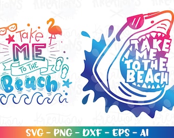 Take me to the Beach svg Shark Summer svg Pool Kids Summer quotes print iron on cut file Cricut Silhouette Download vector SVG png eps dxf