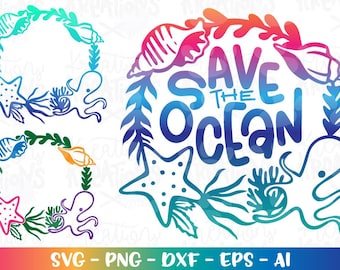 Save the Ocean Svg Hand drawn ocean wreath svg Beach Quote iron on print cut file Cricut Silhouette Instant Download vector SVG png eps dxf