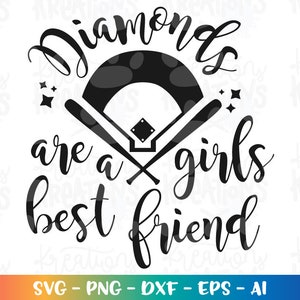 May include: Black and white graphic with the phrase "Diamonds are a girls best friend" in cursive script. The design includes a baseball, crossed bats, and stars. The bottom of the image has the file types SVG, PNG, DXF, EPS, and AI.