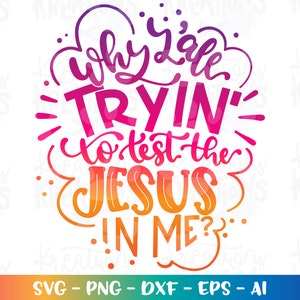 Why y'all tryin' to test the Jesus in me? svg mom hand drawn momlife cut file Cricut Silhouette Instant Download vector SVG png eps dxf