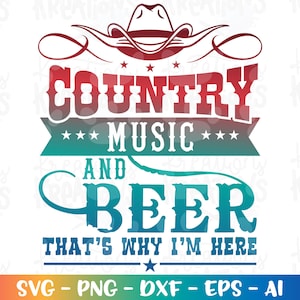 Música country e cerveja, é por isso que estou aqui SVG country Western ferro em impressão arquivo de corte Cricut Silhouette Download instantâneo vetor png eps dxf