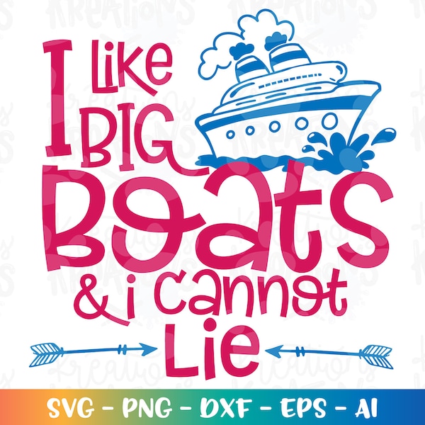 Cruise Ship svg I like big boats and I cannot lie svg kids cruise ship cut file silhouette cricut cameo instant download vector svg png eps