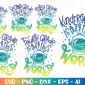 Pacote de volta às aulas SVG O jardim de infância está fora deste mundo da 1ª à 6ª série Traje espacial capacete cor corte arquivo download vetor sublimação