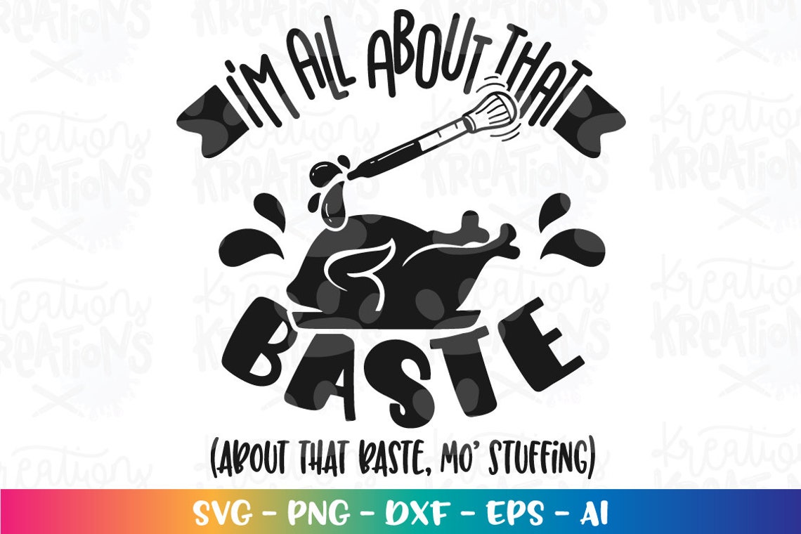 I m all about that baste svg thanksgiving quote funny svg etsy