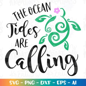 The ocean tides are calling svg Cute sea turtle Beach tee shirt cut file silhouette cricut studio  vector clip art deacal svg eps png dxf