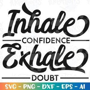 Inhalar confianza exhalar duda svg motivacional SVG gimnasio fitness svg cortar archivos cortables Cricut Silhouette Instant Download SVG png eps dxf