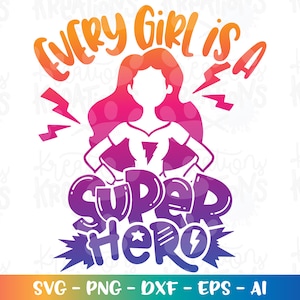 Jedes Mädchen ist ein Superheld SVG Mädchen Superheld Eisen auf Druck geschnitten Dateien Cricut Silhouette Download Vektor SVG Png Eps Dxf Sublimation Farbe