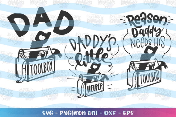 Download Dad Toolbox Svg Daddy S Little Helper Reason Daddy Needs Etsy