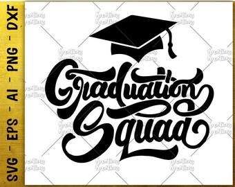 Hand Drawn svg Hand lettered svg Graduation svg squad svg decal print cut file Cricut Silhouette Instant Download vector SVG png eps dxf