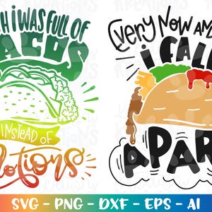 I wish I was full of Tacos instead of emotions SVG Every now and then I fall apart Taco print cut files Cricut Silhouette Download vector